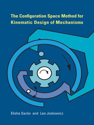 cover image of The Configuration Space Method for Kinematic Design of Mechanisms